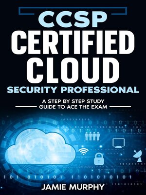 cover image of CCSP Certified Cloud Security Professional a Step by Step Study Guide to Ace the Exam